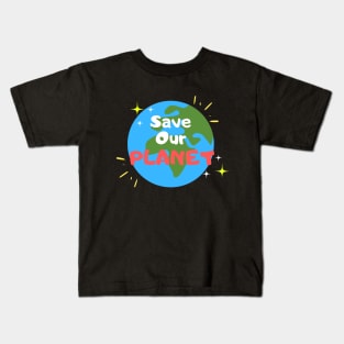 Save Our Planet Kids T-Shirt